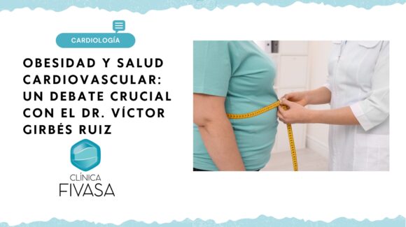 Obesidad y salud cardiovascular: Un Debate crucial con el Dr. Víctor Girbés Ruiz