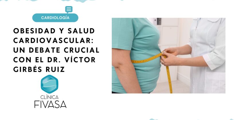 Obesidad y salud cardiovascular: Un Debate crucial con el Dr. Víctor Girbés Ruiz