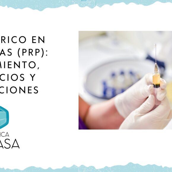 Plasma rico en plaquetas (PRP): tratamiento, beneficios y aplicaciones